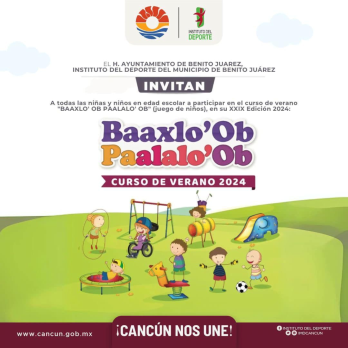 concurso de verano ‘BAAXLO’OB PAALALO’OB’ en Benito Juárez