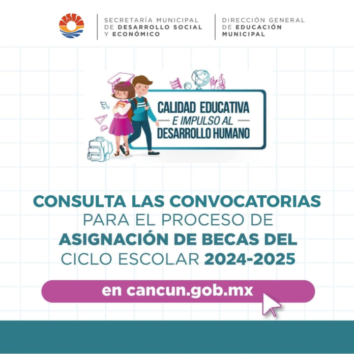 Convocatorias para becas “calidad educativa e impulso al desarrollo humano” en Benito Juárez